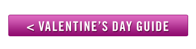 Back to the Valentine's Day Guide